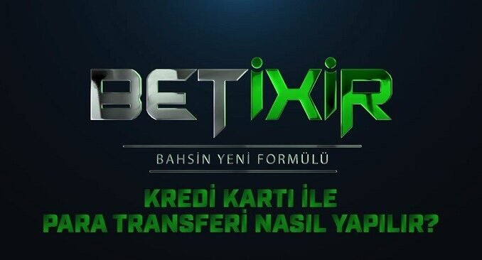 Betixir Kredi Kartı ile Yatırım